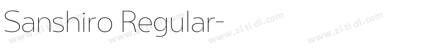 Sanshiro Regular字体转换 Sanshiro Regular字体转换